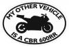 Click this image to access MY OTHER VEHICLE IS A CBR 600 RR STICKER for honda motorcycle
